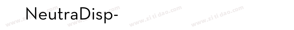 字体 NeutraDisp字体转换